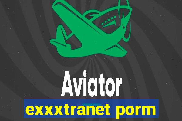 exxxtranet porm